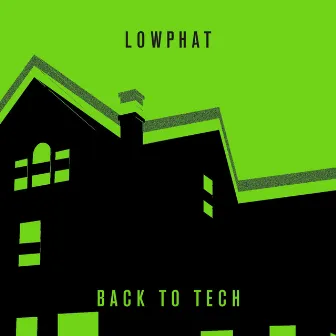 Back To Tech by Lowphat