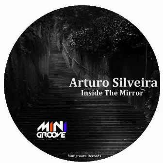 Inside The Mirror by Arturo Silveira