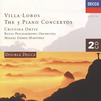 Villa-Lobos: The Five Piano Concertos by Miguel Gomez-Martinez