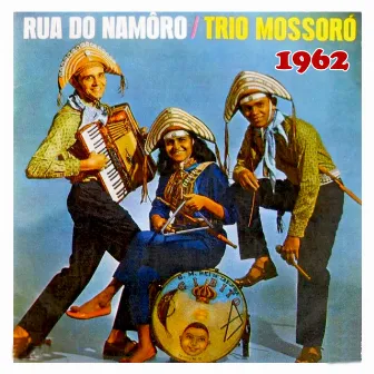 RUA DO NAMORO - 1962 by Trio Mossoró