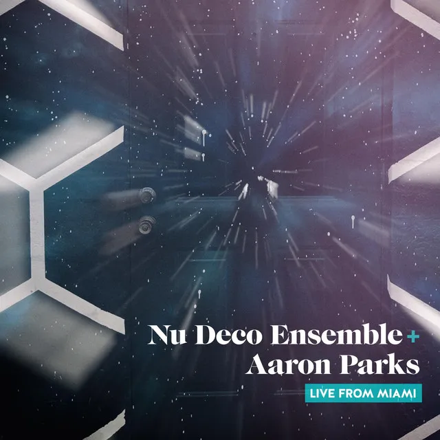 Nu Deco Ensemble + Aaron Parks: Live from Miami