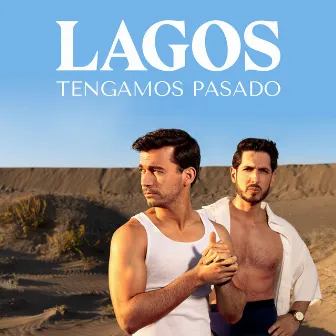 Tengamos Pasado by LAGOS