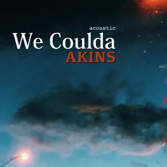 We Coulda by Akins