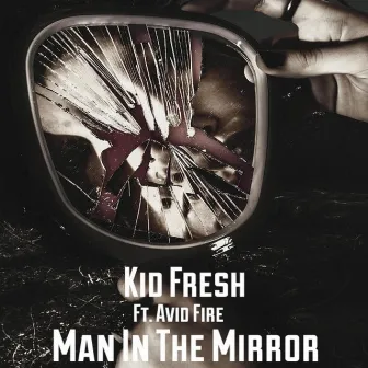 Man in the Mirror by Fresh the Baptist