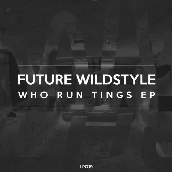 Who Run Tings EP by Future Wildstyle