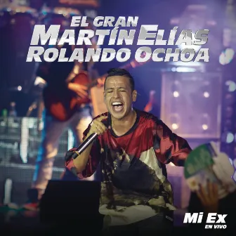 Mi Ex (En Vivo) by El Gran Martín Elías