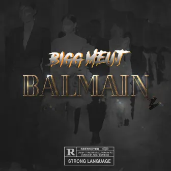 Balmain by Bigg Meuj