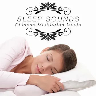 Sleep Sounds: Soothing Music for Sleep & Chinese Meditation Music by Naptime Toddlers Music Collection