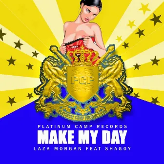 Make My Day (feat. Shaggy) by Laza Morgan