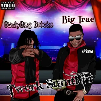 Twerk Something by Big Trae