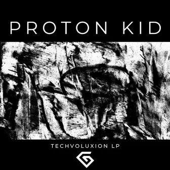 Techvoluxion LP by Proton Kid