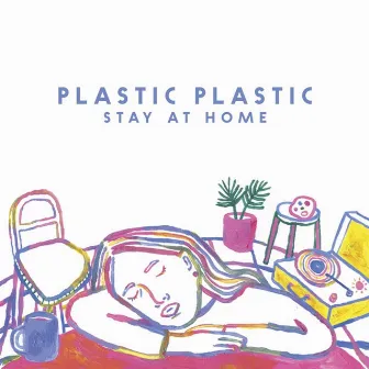 Stay At Home by Plastic Plastic