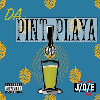 Da Pint Playa by J/o/e