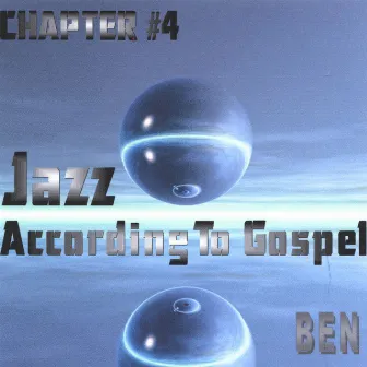 Jazz According to Gospel Chapter 4 by Ben