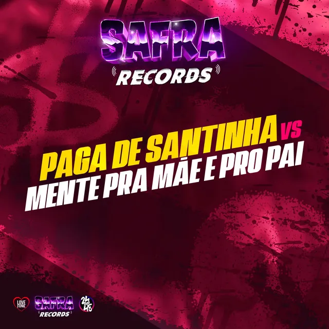 Paga de Santinha Vs Mente pra Mae e pro Pai