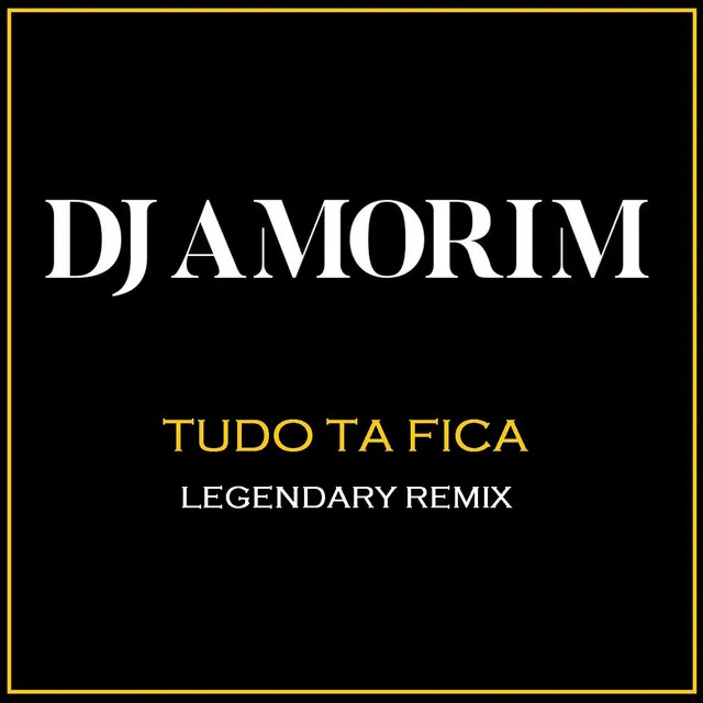 Tudo Ta Fica - Legendary Remix