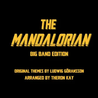 The Mandalorian: Big Band Edition by Theron Kay