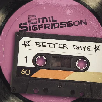 Better Days by Emil Sigfridsson