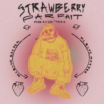 Strawberry Parfait by MC Blue Matter