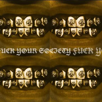 Fuck Your Society by Pretty Pe$o