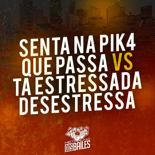 Senta na Pik4 Que Passa Vs Ta Estressada Desestressa