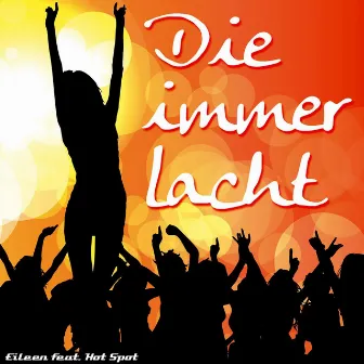 Die immer lacht by Eileen