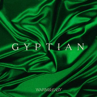 Warm & Easy by Gyptian