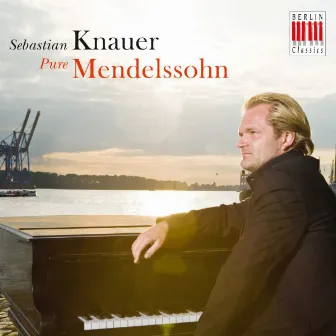 Pure Mendelssohn by Sebastian Knauer