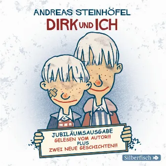 Dirk und ich (Jubiläumsausgabe) by Andreas Steinhöfel