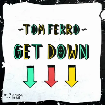 Get Down by Tom Ferro