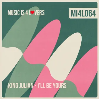 I'll Be Yours by King Julian