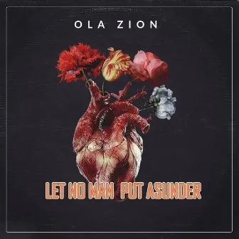 Let No Man Put Asunder by Ola Zion