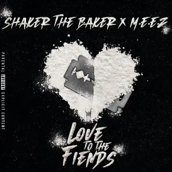 Love to the Fiends by Shaker The Baker