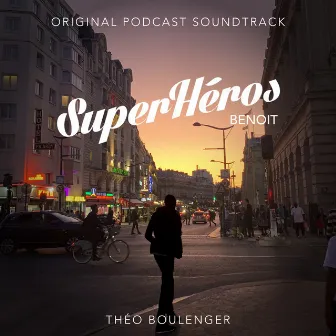 Superhéros, Benoît (Original Podcast Soundtrack) by Théo Boulenger