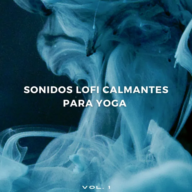 Sonidos Lofi Calmantes Para Yoga Vol. 1