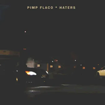 Haters by Pimp Flaco