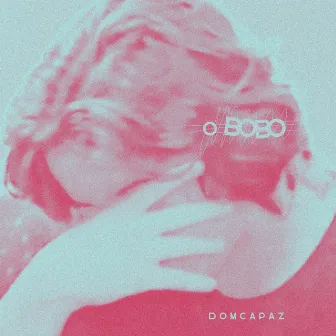 O Bobo by Dom Capaz