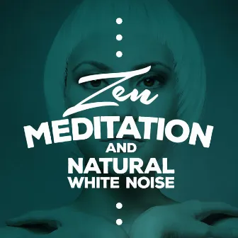 Zen Meditation and Natural White Noise by 