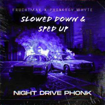 Night Drive Phonk (Sped Up & Slowed Down) by Phonkboy Whyte