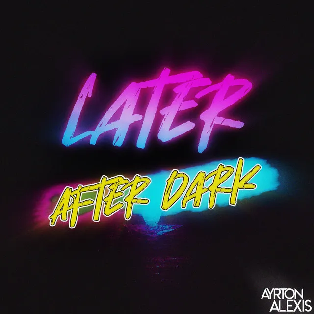 Later After Dark