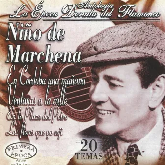 Niño de Marchena, La Época Dorada del Flamenco by Niño De Marchena