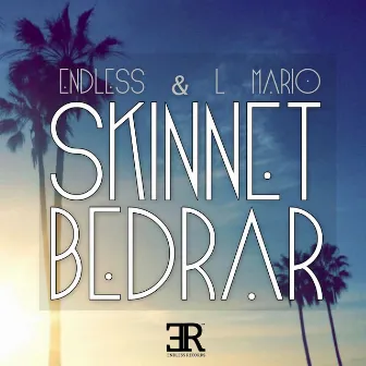 Skinnet Bedrar by Endless