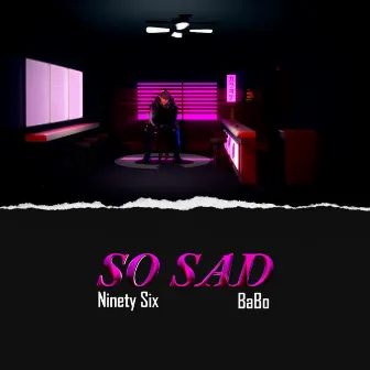 So Sad by Ninety Six