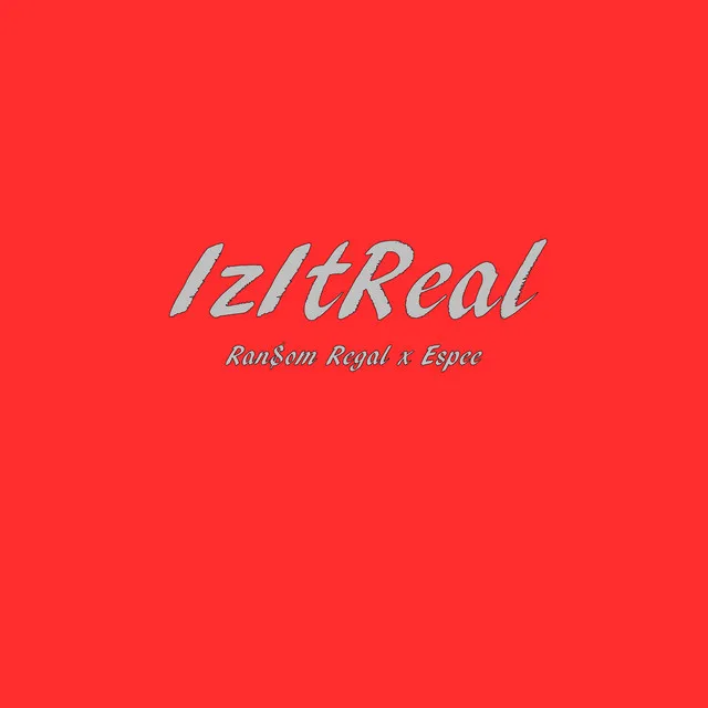 IzItReal - Remastered