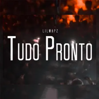 Tudo Pronto by Lil Mapz