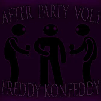 After Party, Vol. 1 by Freddy Konfeddy