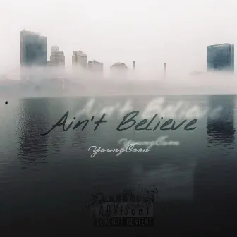 Ain’t Believe by YoungCorn