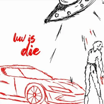 Luv Is Die! by Lil Mec