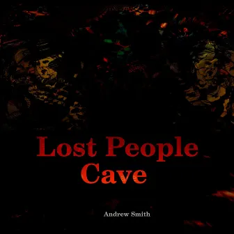 Lost People Cave by Andrew Smith