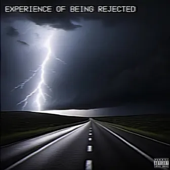 Experience Of Being Rejected I by Lil reywi